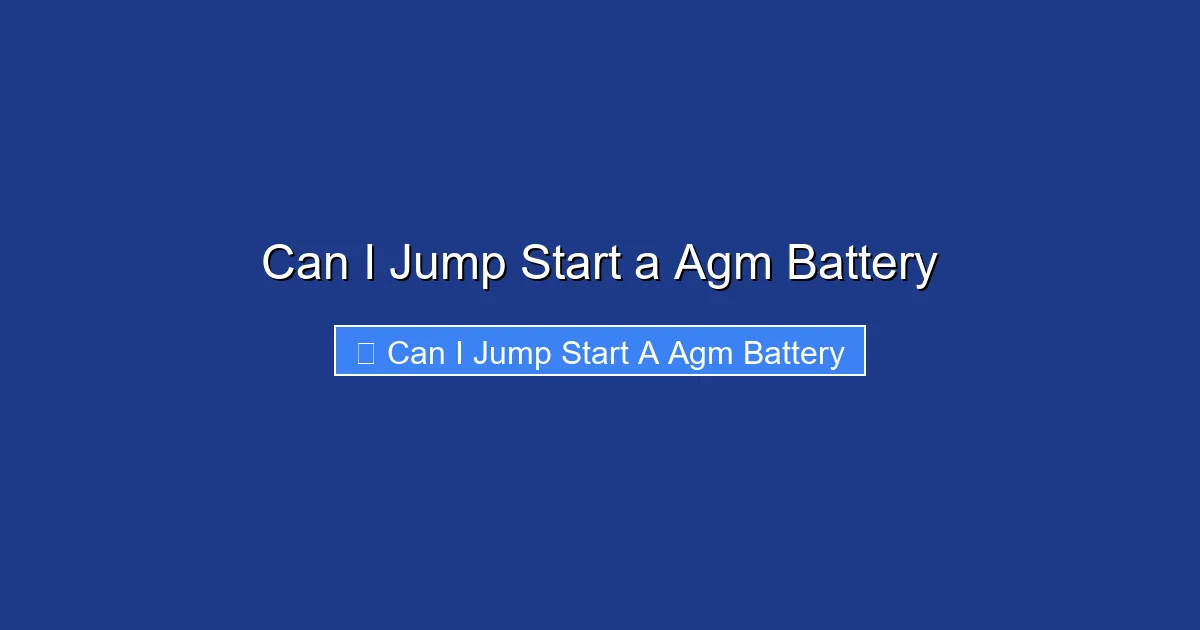 Can I Jump Start a Agm Battery