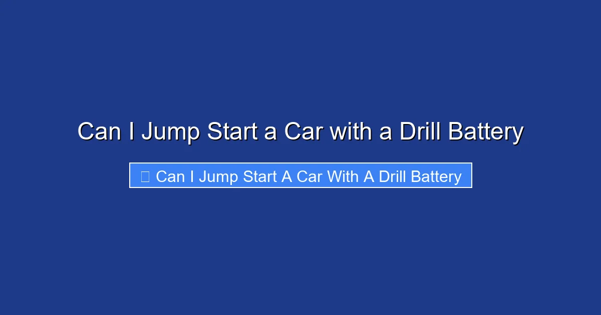 Can I Jump Start a Car with a Drill Battery