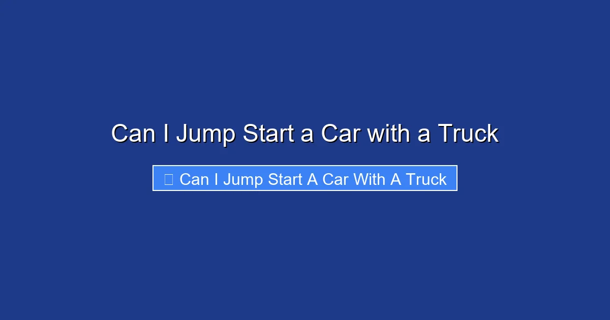 Can I Jump Start a Car with a Truck