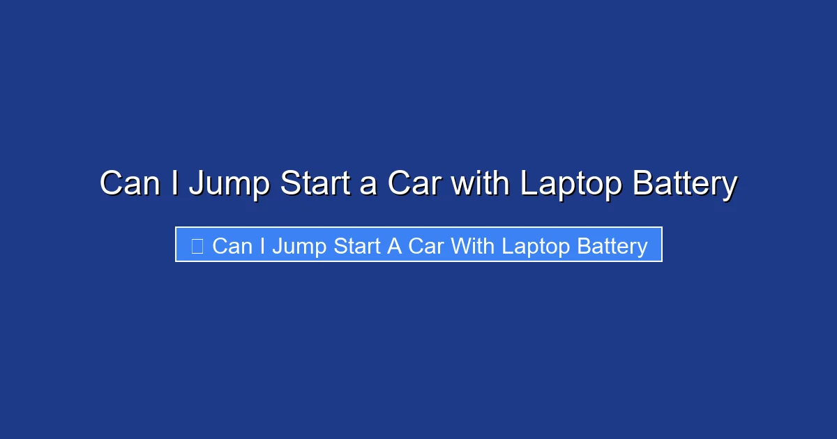 Can I Jump Start a Car with Laptop Battery