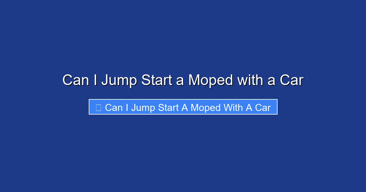 Can I Jump Start a Moped with a Car