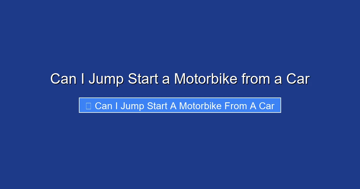 Can I Jump Start a Motorbike from a Car