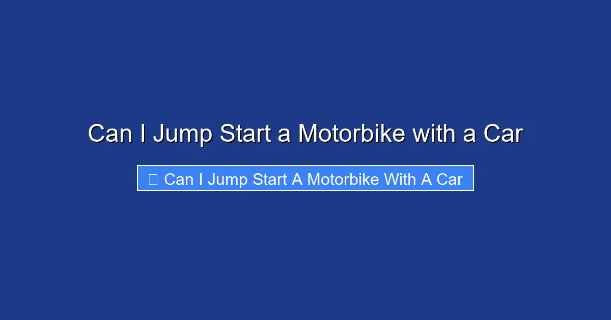 Can I Jump Start a Motorbike with a Car