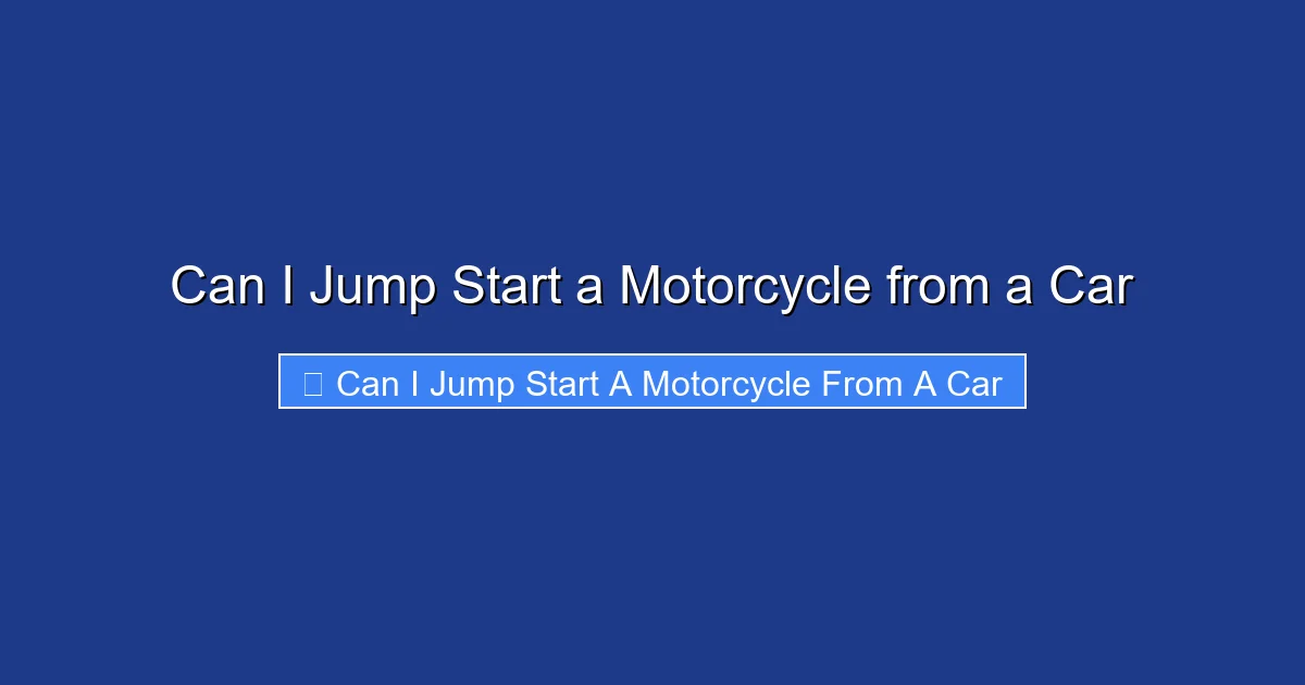 Can I Jump Start a Motorcycle from a Car