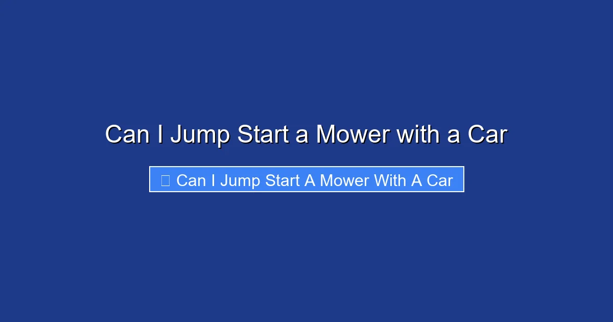Can I Jump Start a Mower with a Car