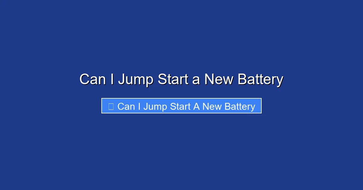 Can I Jump Start a New Battery