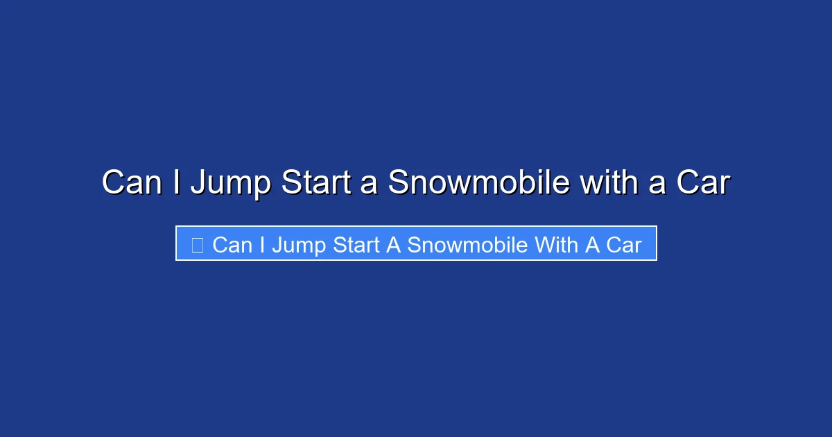 Can I Jump Start a Snowmobile with a Car