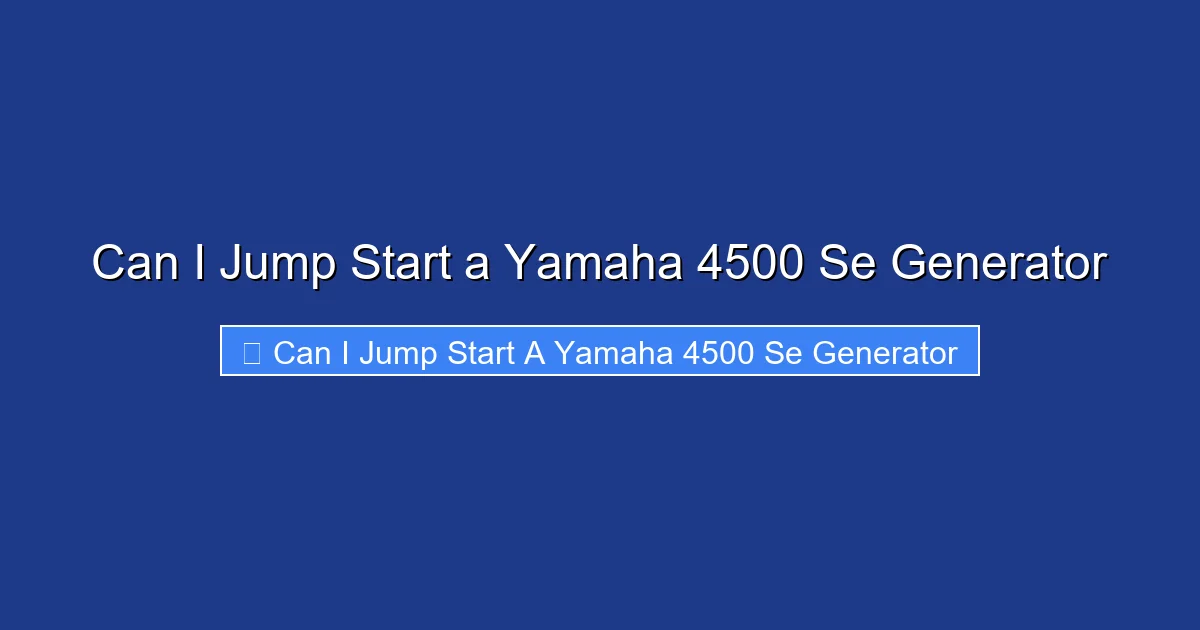Can I Jump Start a Yamaha 4500 Se Generator