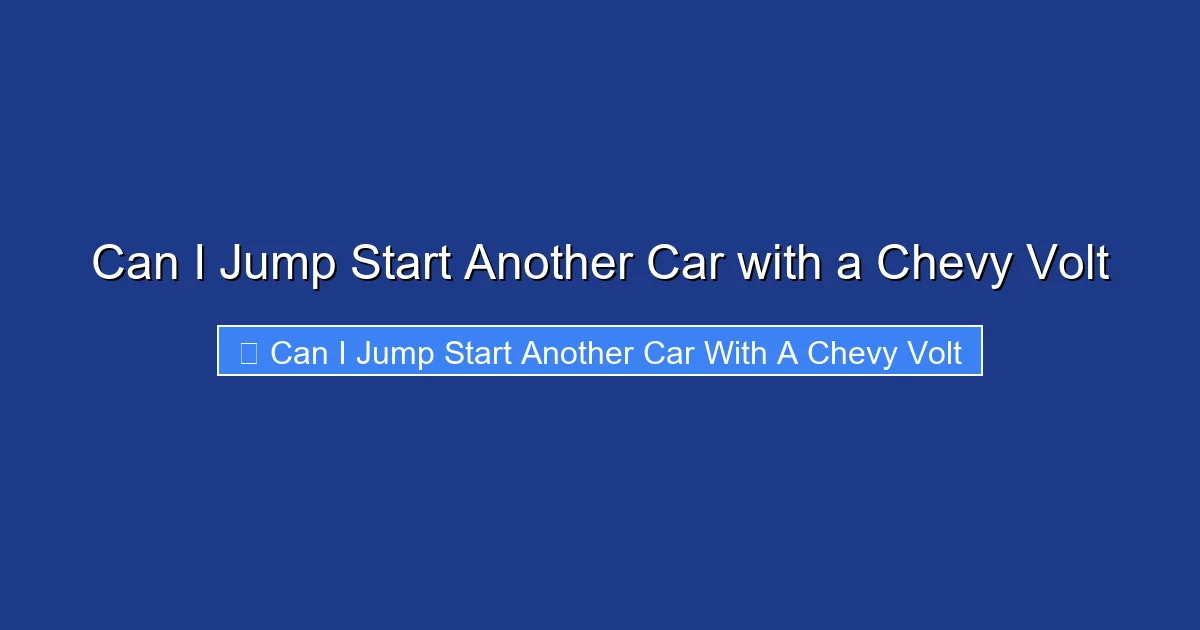 Can I Jump Start Another Car with a Chevy Volt