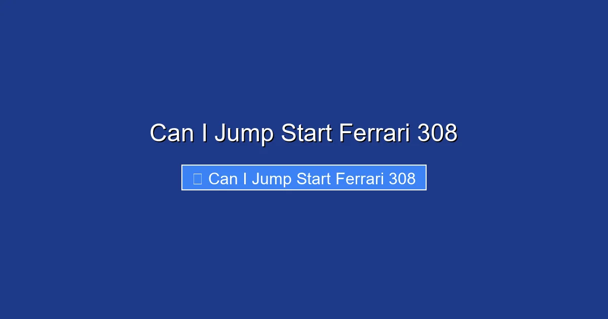 Can I Jump Start Ferrari 308