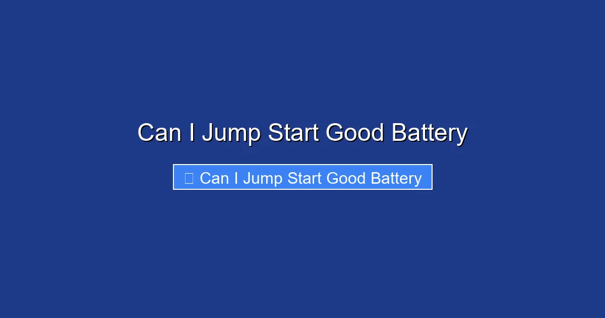 Can I Jump Start Good Battery
