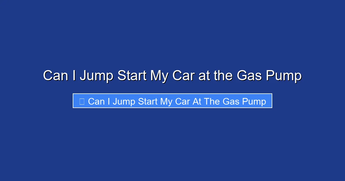 Can I Jump Start My Car at the Gas Pump