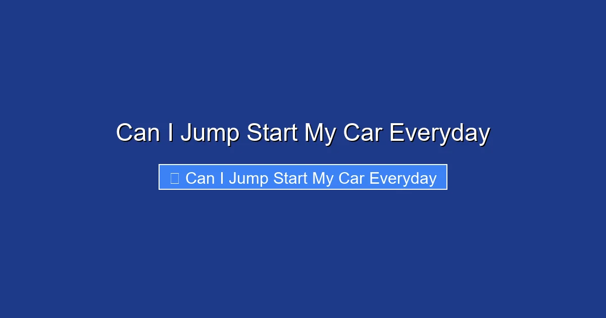 Can I Jump Start My Car Everyday
