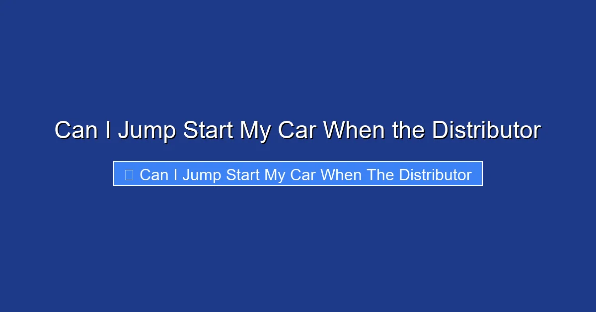 Can I Jump Start My Car When the Distributor