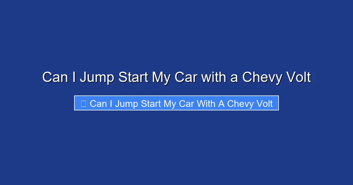 Can I Jump Start My Car with a Chevy Volt