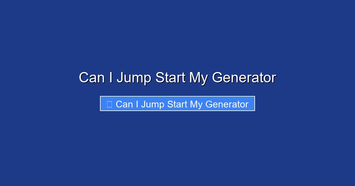 Can I Jump Start My Generator