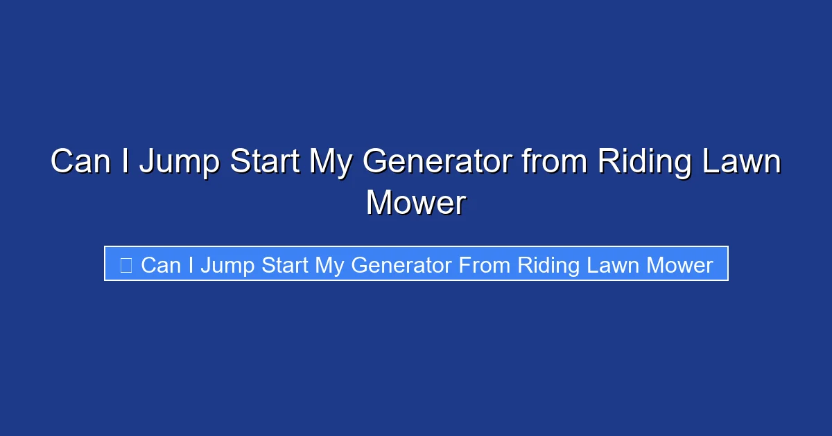Can I Jump Start My Generator from Riding Lawn Mower
