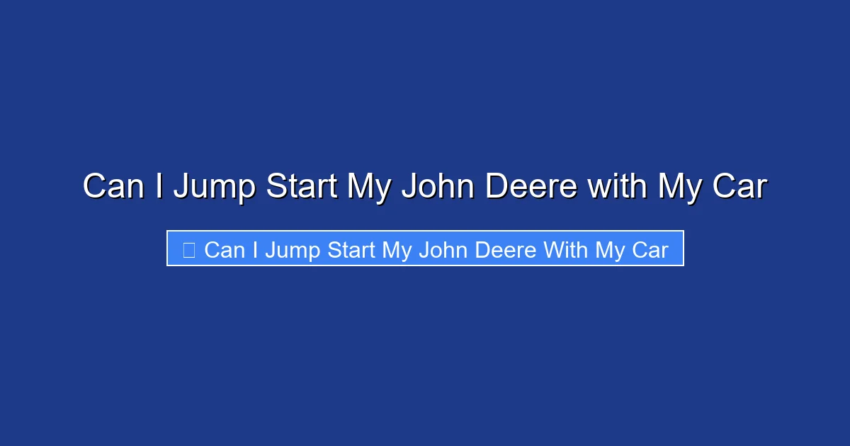 Can I Jump Start My John Deere with My Car