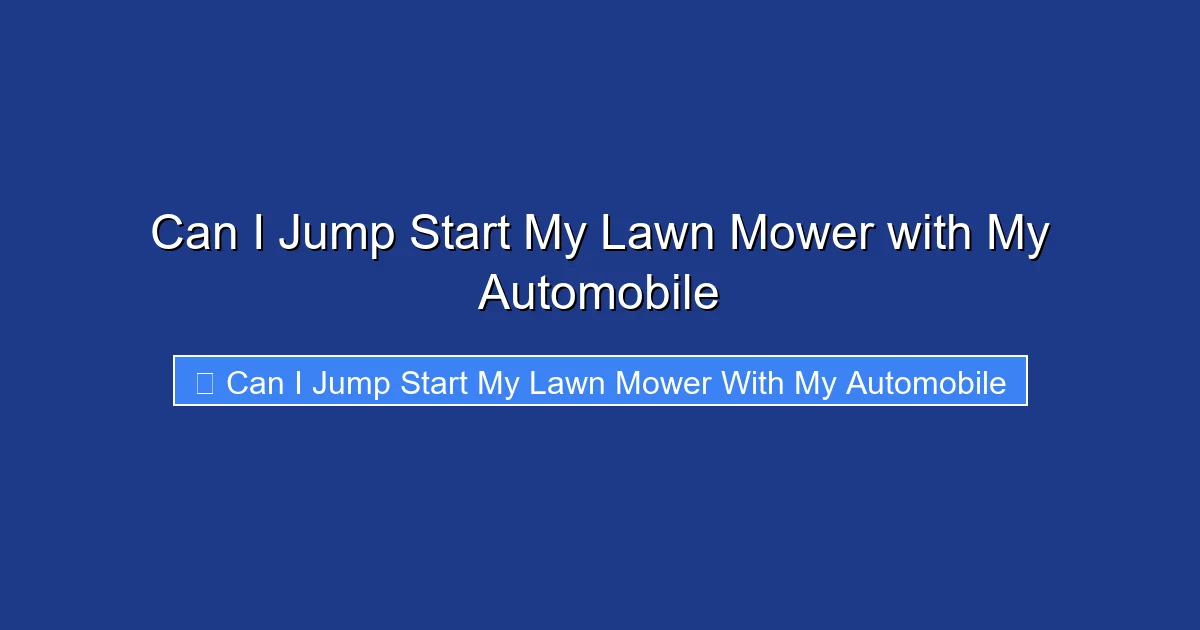 Can I Jump Start My Lawn Mower with My Automobile