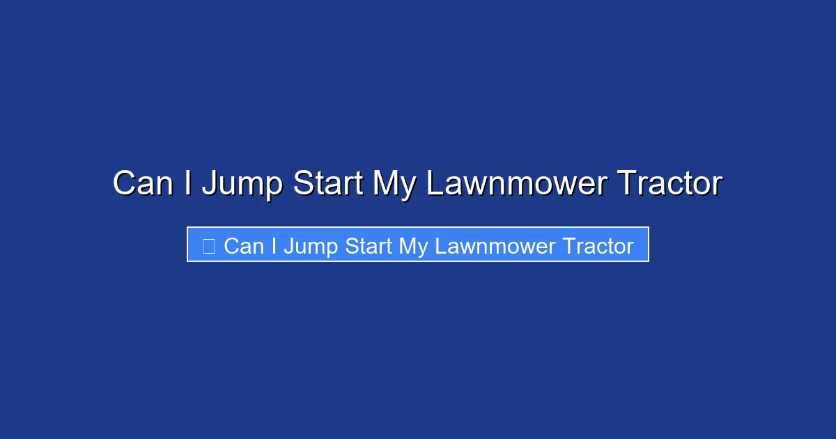 Can I Jump Start My Lawnmower Tractor