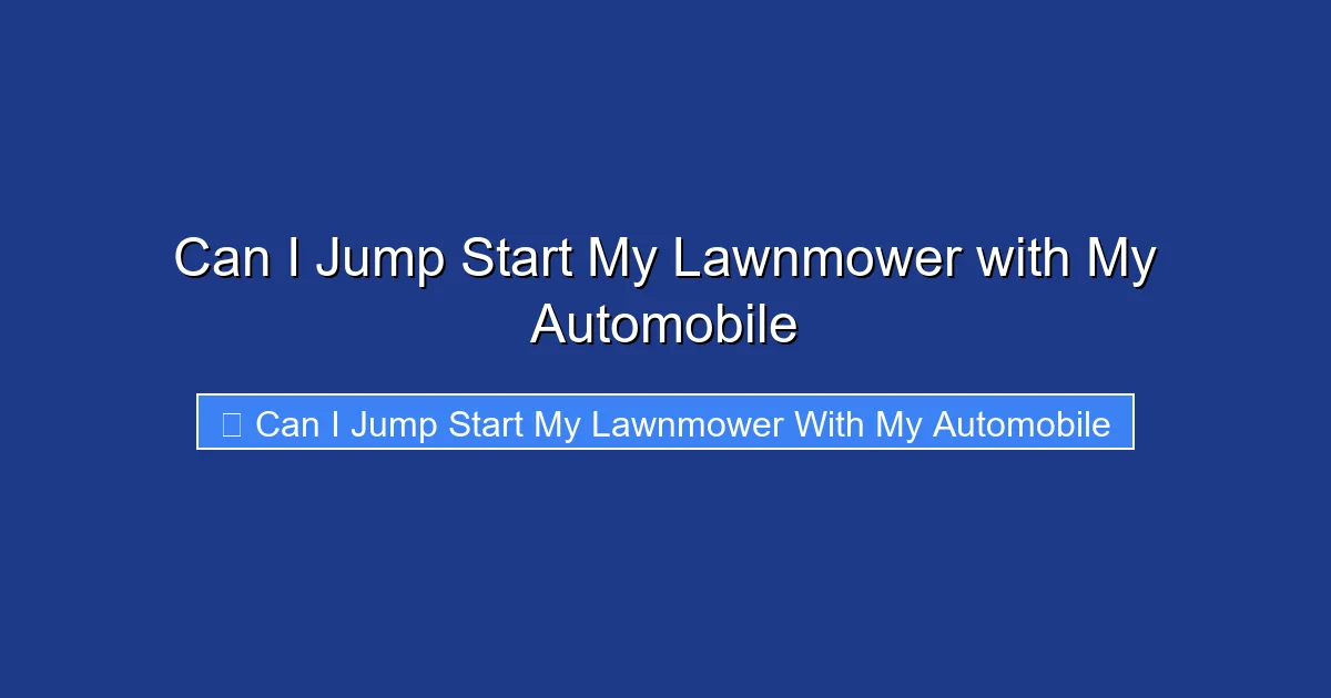 Can I Jump Start My Lawnmower with My Automobile