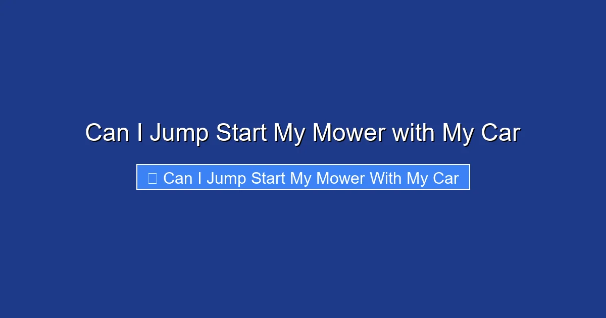Can I Jump Start My Mower with My Car