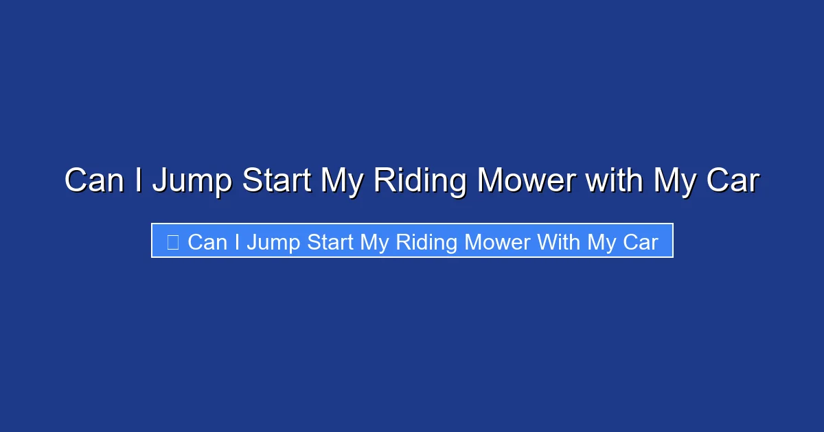 Can I Jump Start My Riding Mower with My Car