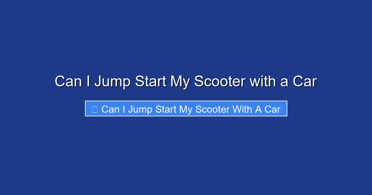 Can I Jump Start My Scooter with a Car