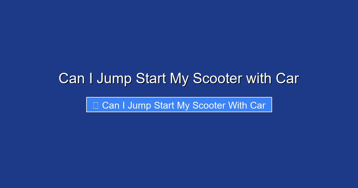 Can I Jump Start My Scooter with Car