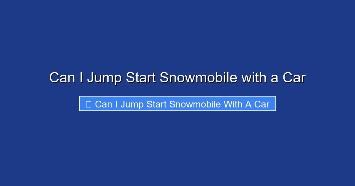 Can I Jump Start Snowmobile with a Car