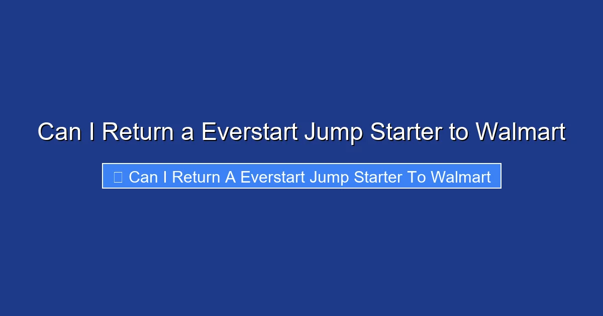 Can I Return a Everstart Jump Starter to Walmart