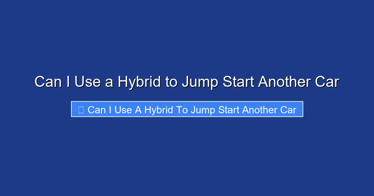 Can I Use a Hybrid to Jump Start Another Car