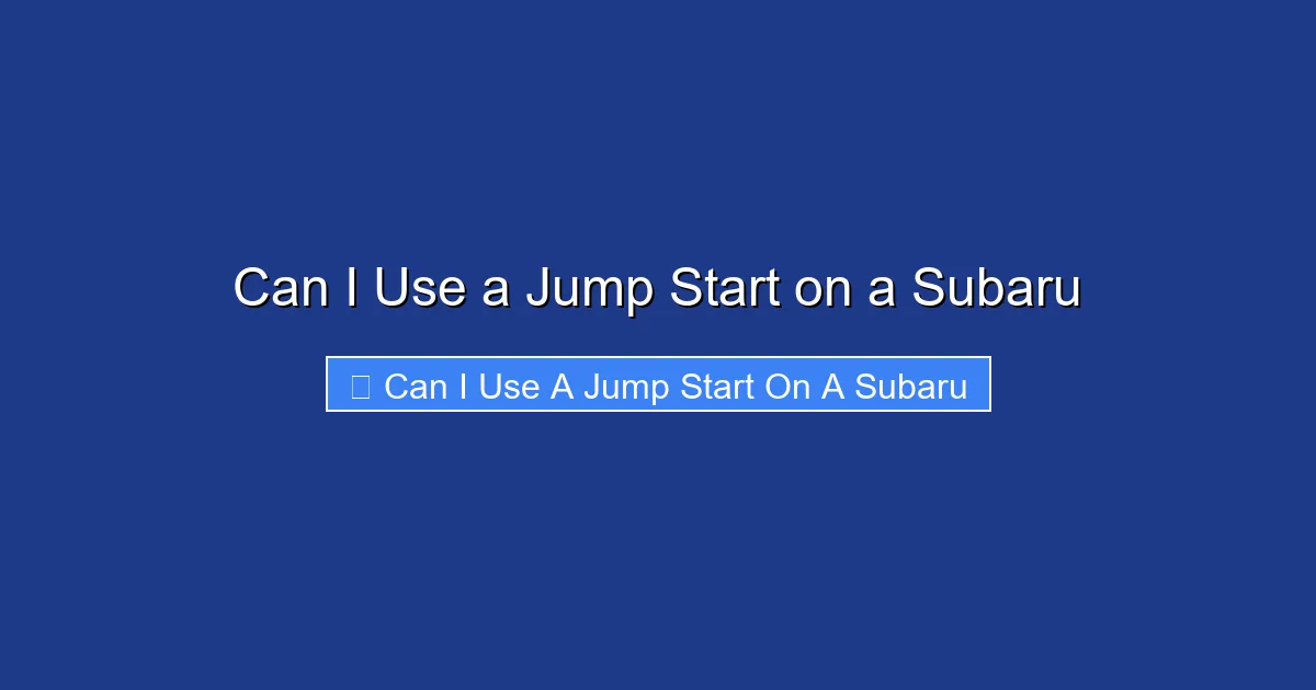 Can I Use a Jump Start on a Subaru