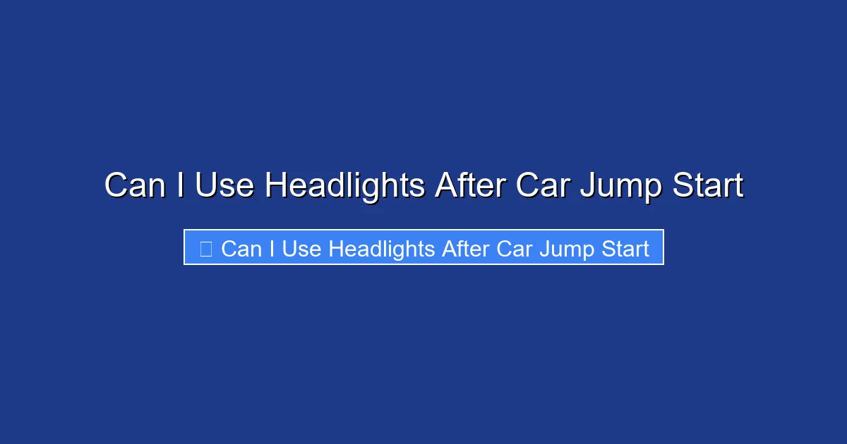 Can I Use Headlights After Car Jump Start