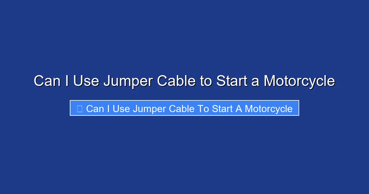 Can I Use Jumper Cable to Start a Motorcycle