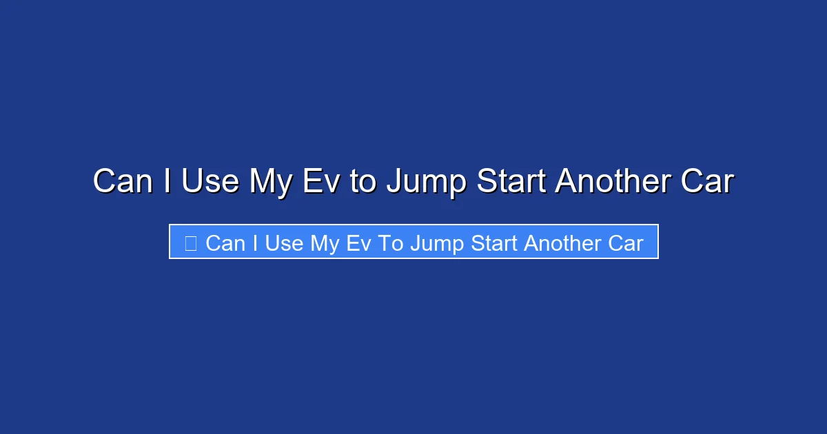 Can I Use My Ev to Jump Start Another Car