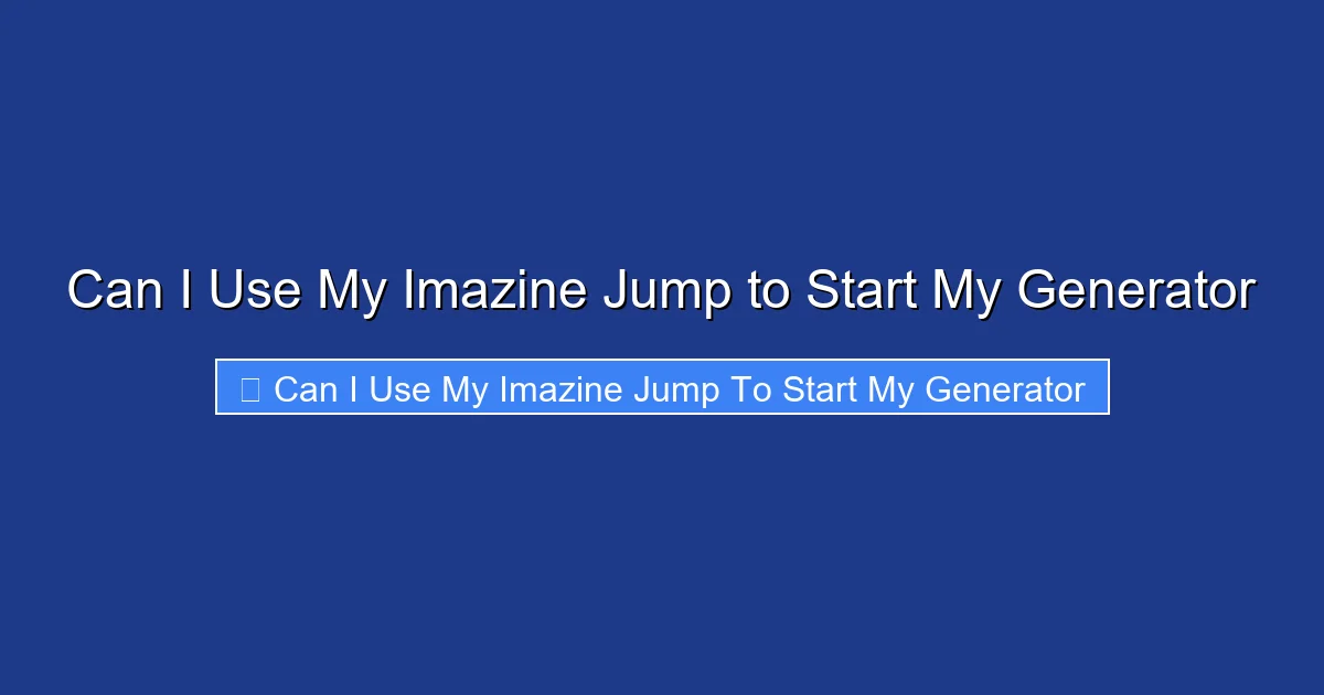 Can I Use My Imazine Jump to Start My Generator
