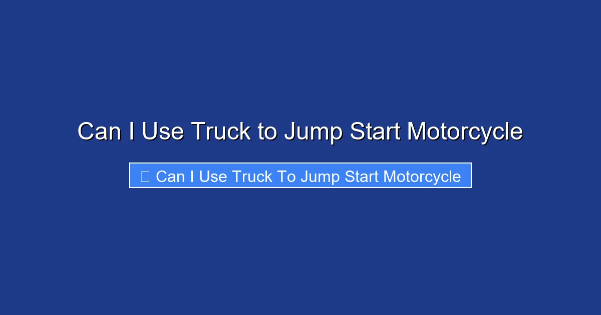 Can I Use Truck to Jump Start Motorcycle