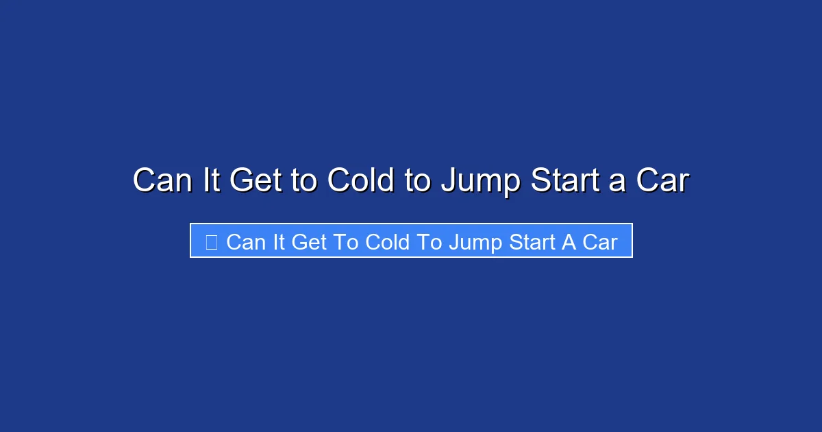Can It Get to Cold to Jump Start a Car