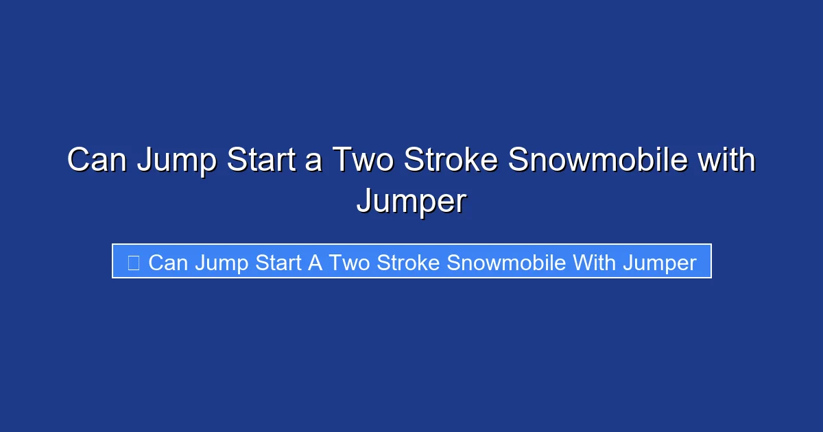 Can Jump Start a Two Stroke Snowmobile with Jumper