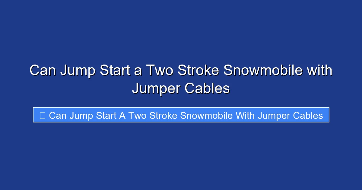 Can Jump Start a Two Stroke Snowmobile with Jumper Cables