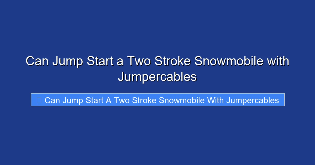 Can Jump Start a Two Stroke Snowmobile with Jumpercables
