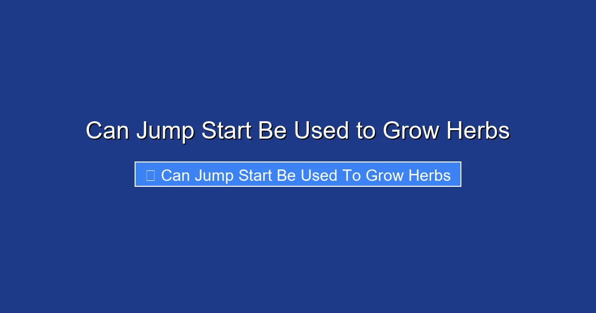 Can Jump Start Be Used to Grow Herbs