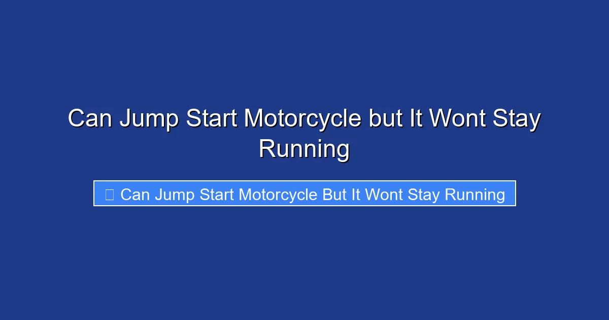 Can Jump Start Motorcycle but It Wont Stay Running