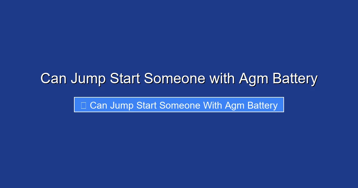 Can Jump Start Someone with Agm Battery