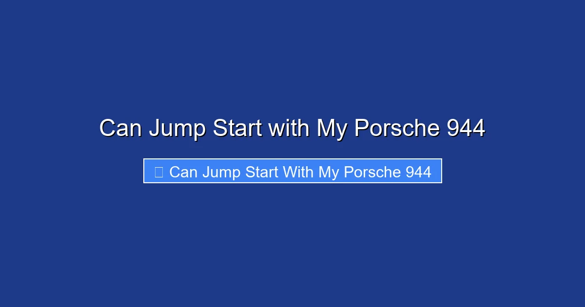 Can Jump Start with My Porsche 944