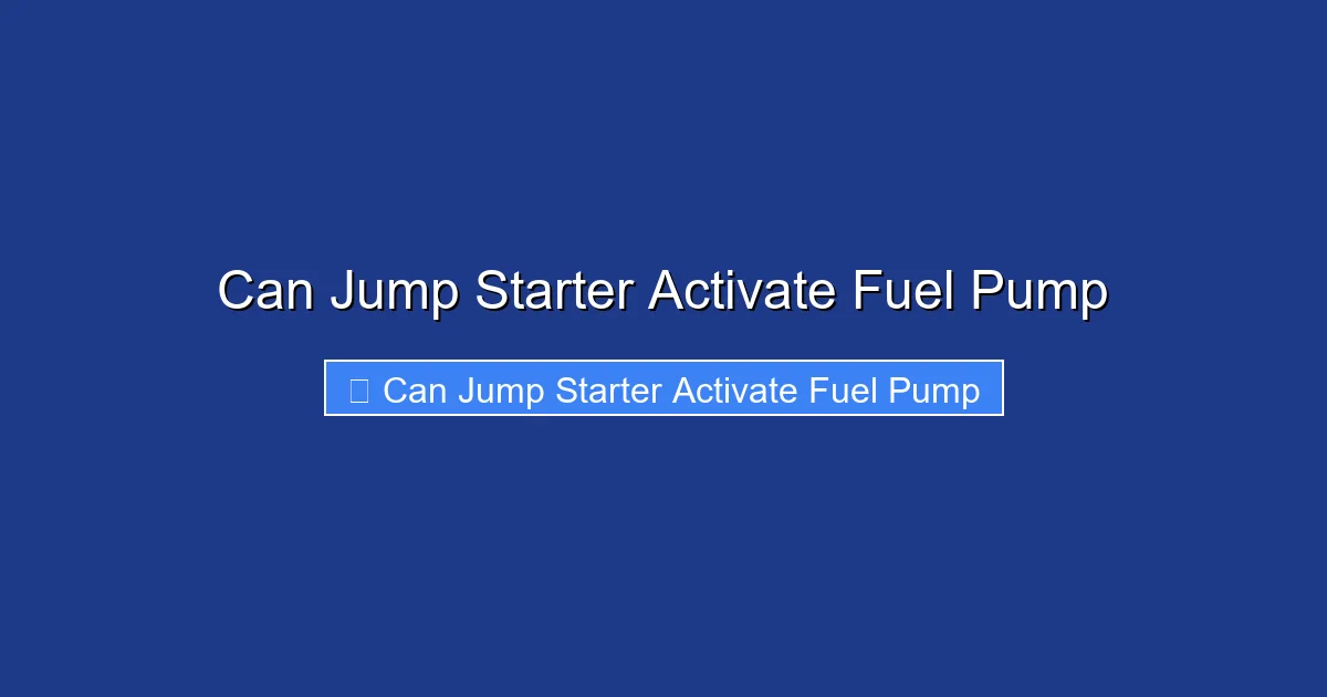 Can Jump Starter Activate Fuel Pump
