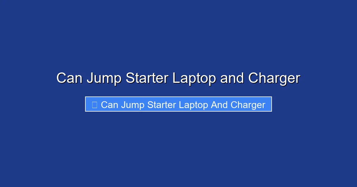 Can Jump Starter Laptop and Charger