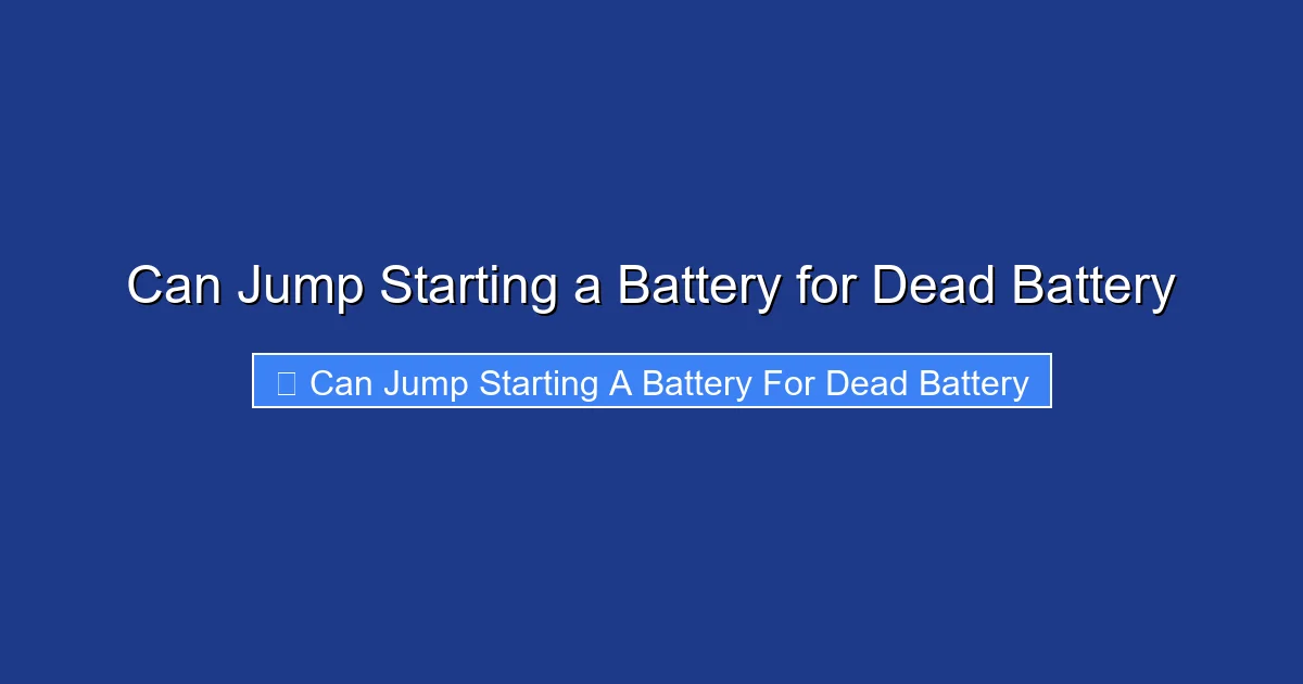 Can Jump Starting a Battery for Dead Battery