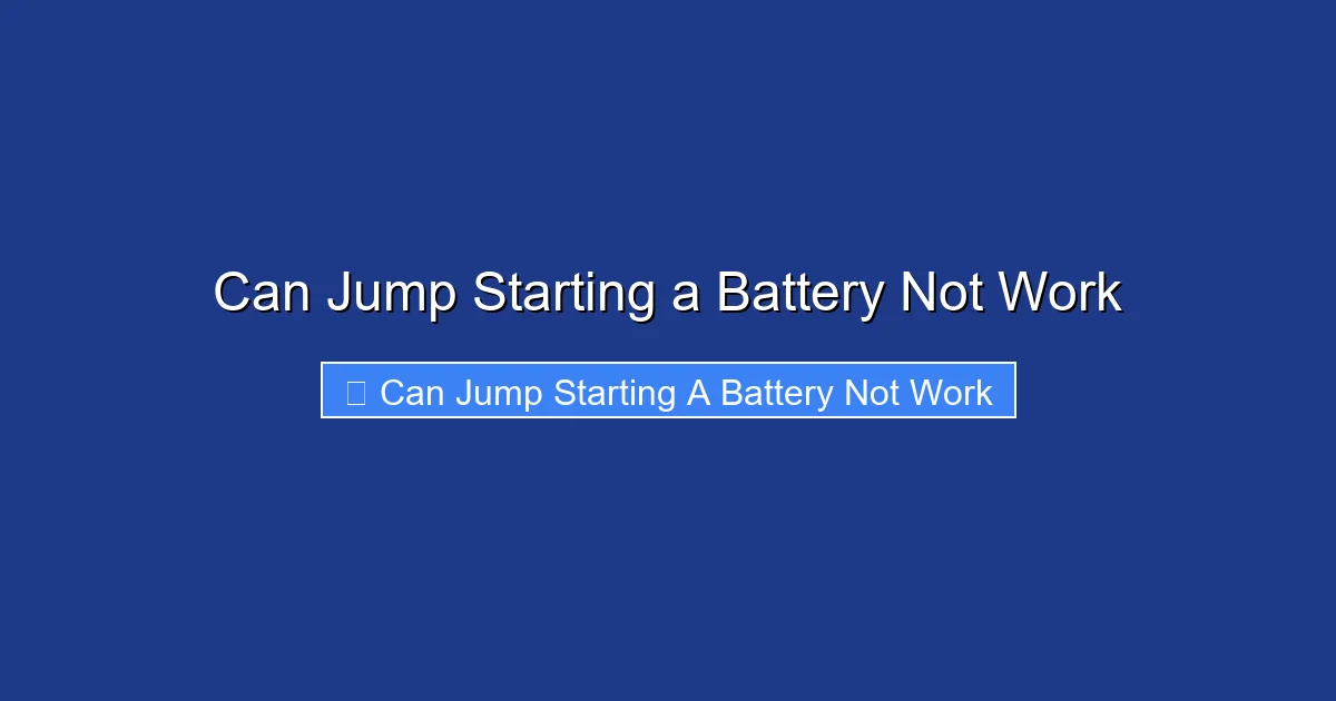 Can Jump Starting a Battery Not Work